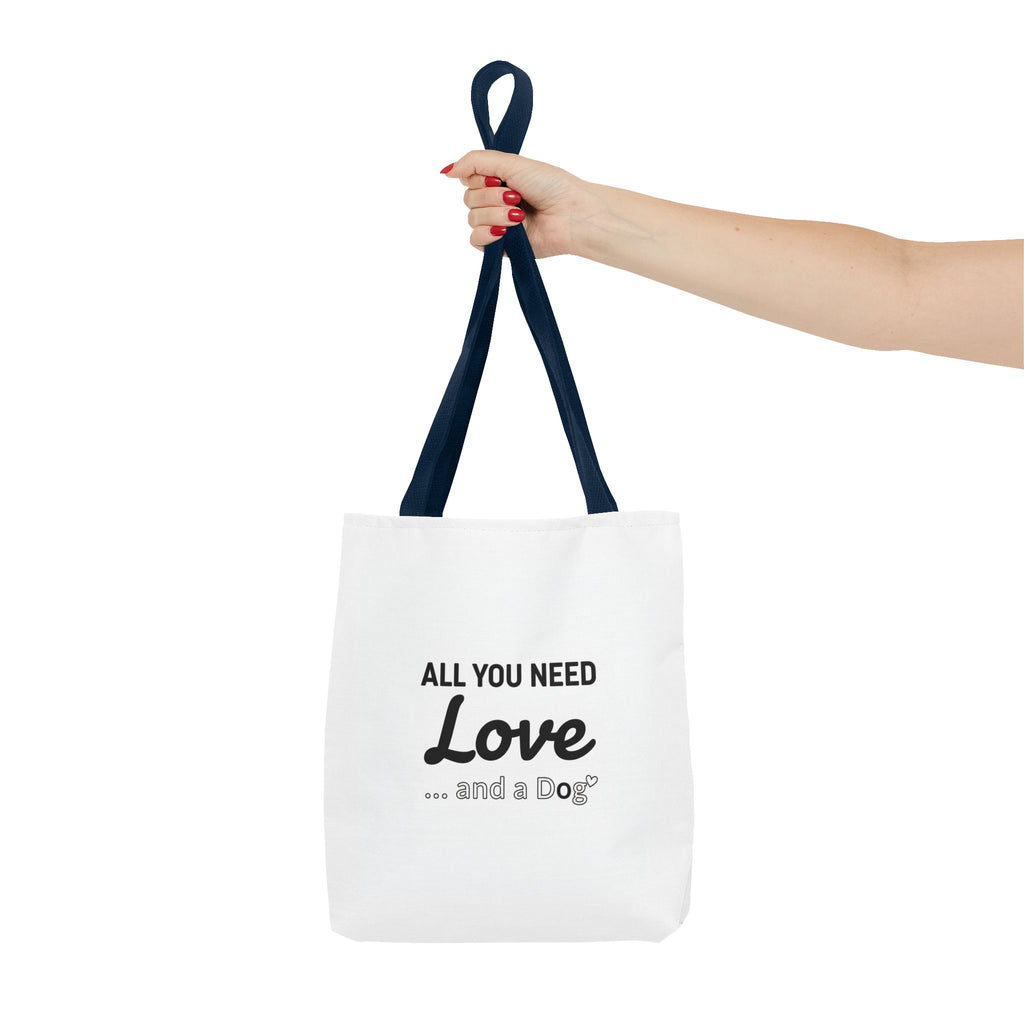 All You Need Is Love and Dog Tote Bag — Cute Dog Quote Canvas Tote