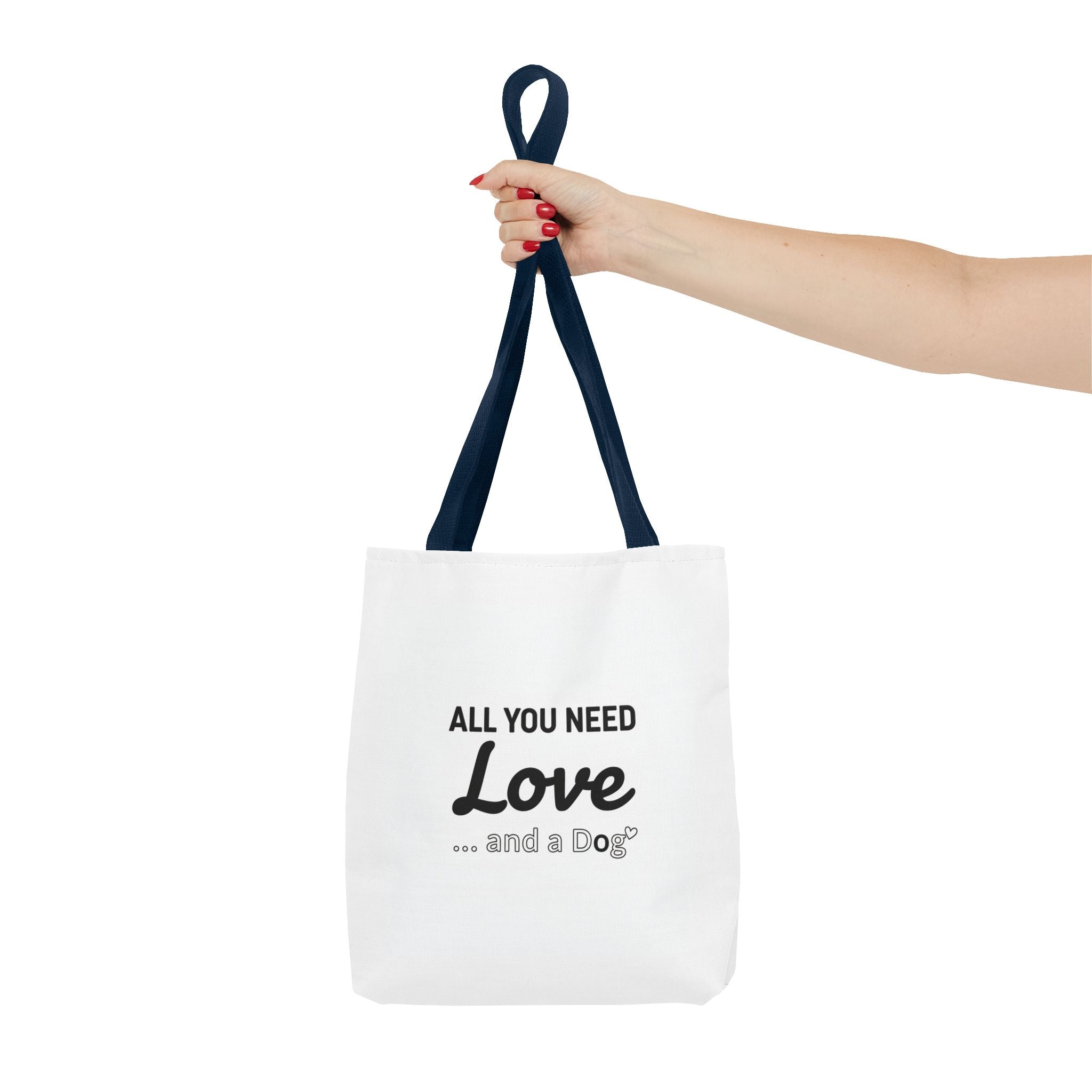 All You Need Is Love and Dog Tote Bag — Cute Dog Quote Canvas Tote