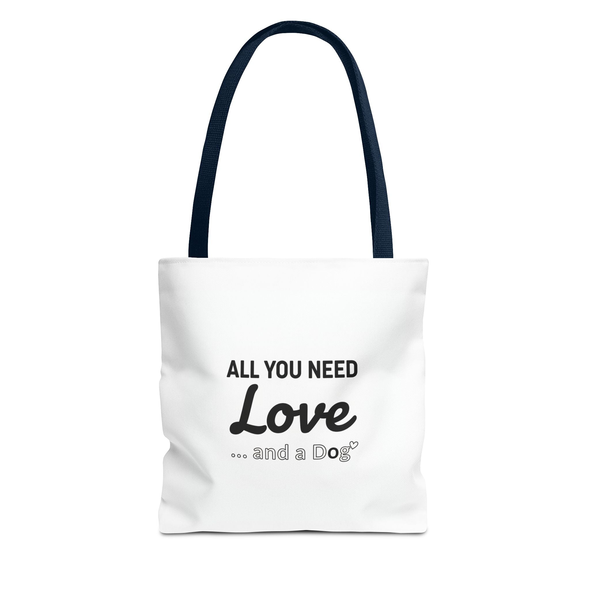 All You Need Is Love and Dog Tote Bag — Cute Dog Quote Canvas Tote