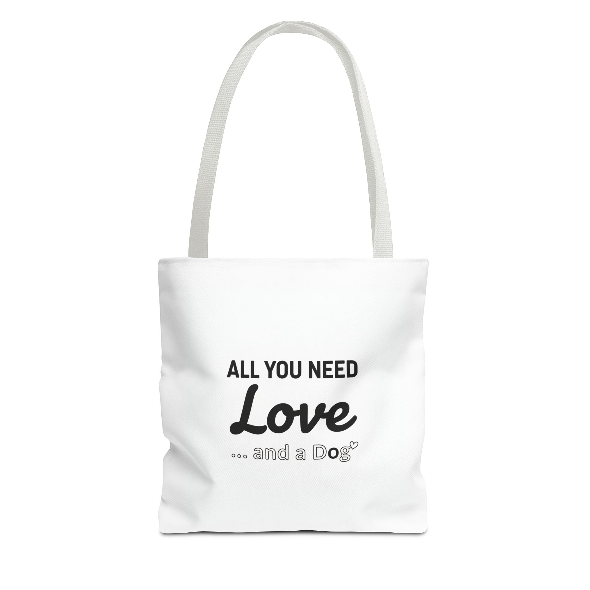 All You Need Is Love and Dog Tote Bag — Cute Dog Quote Canvas Tote
