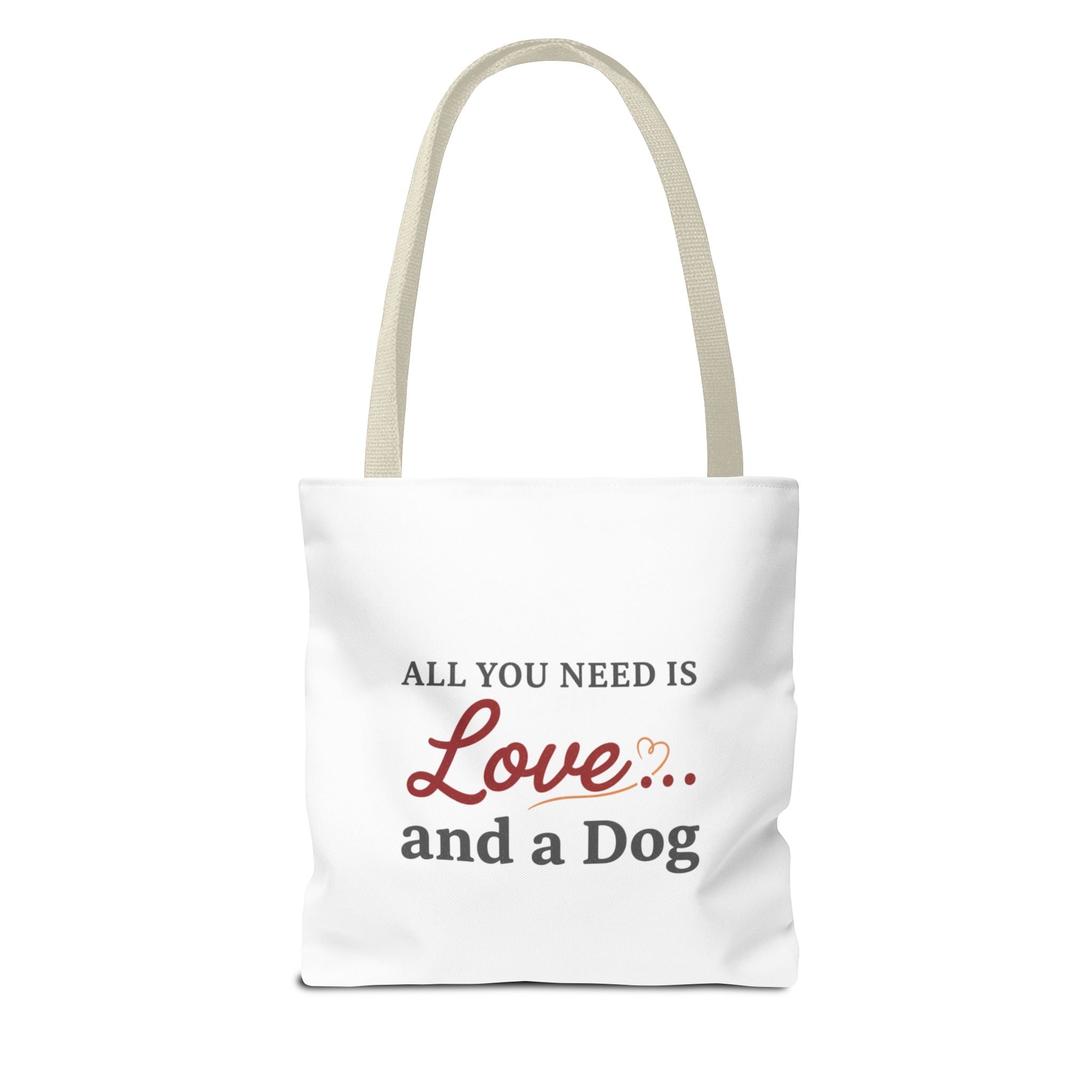 All You Need Is Love and Dog Tote Bag — Cute Dog Quote Canvas Tote