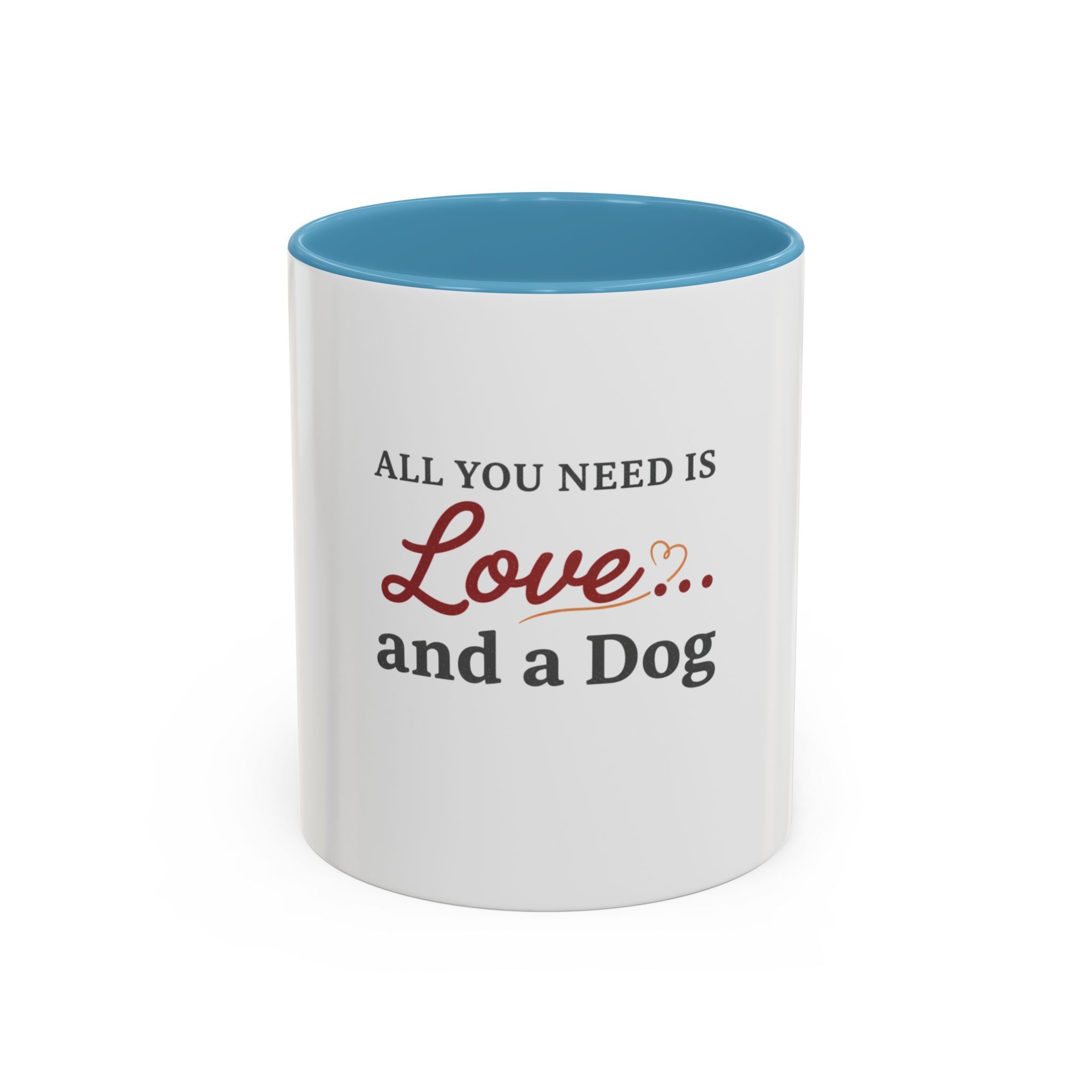 All You Need: Love and a Dog Accent Coffee Mug