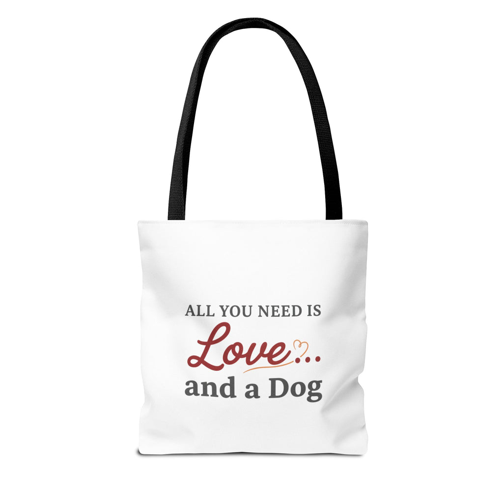All You Need Is Love and Dog Tote Bag — Cute Dog Quote Canvas Tote