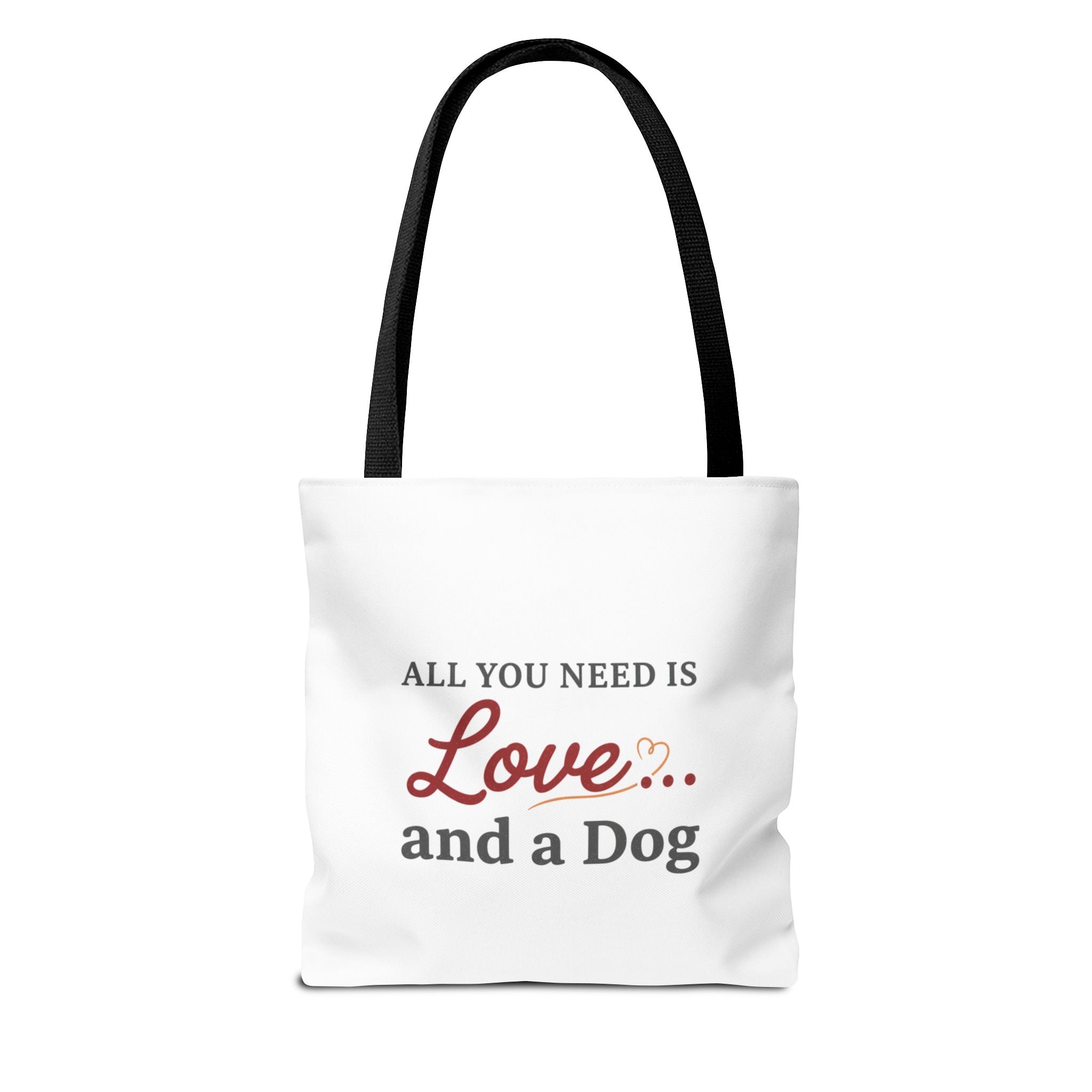 All You Need Is Love and Dog Tote Bag — Cute Dog Quote Canvas Tote