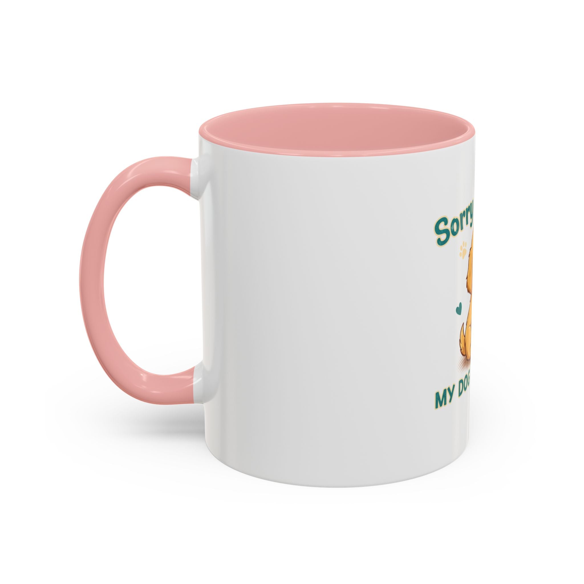 Sorry I'm Late My Dog Needed Me Coffee Mug — Cute Puppy Accent Mug (11/15oz)