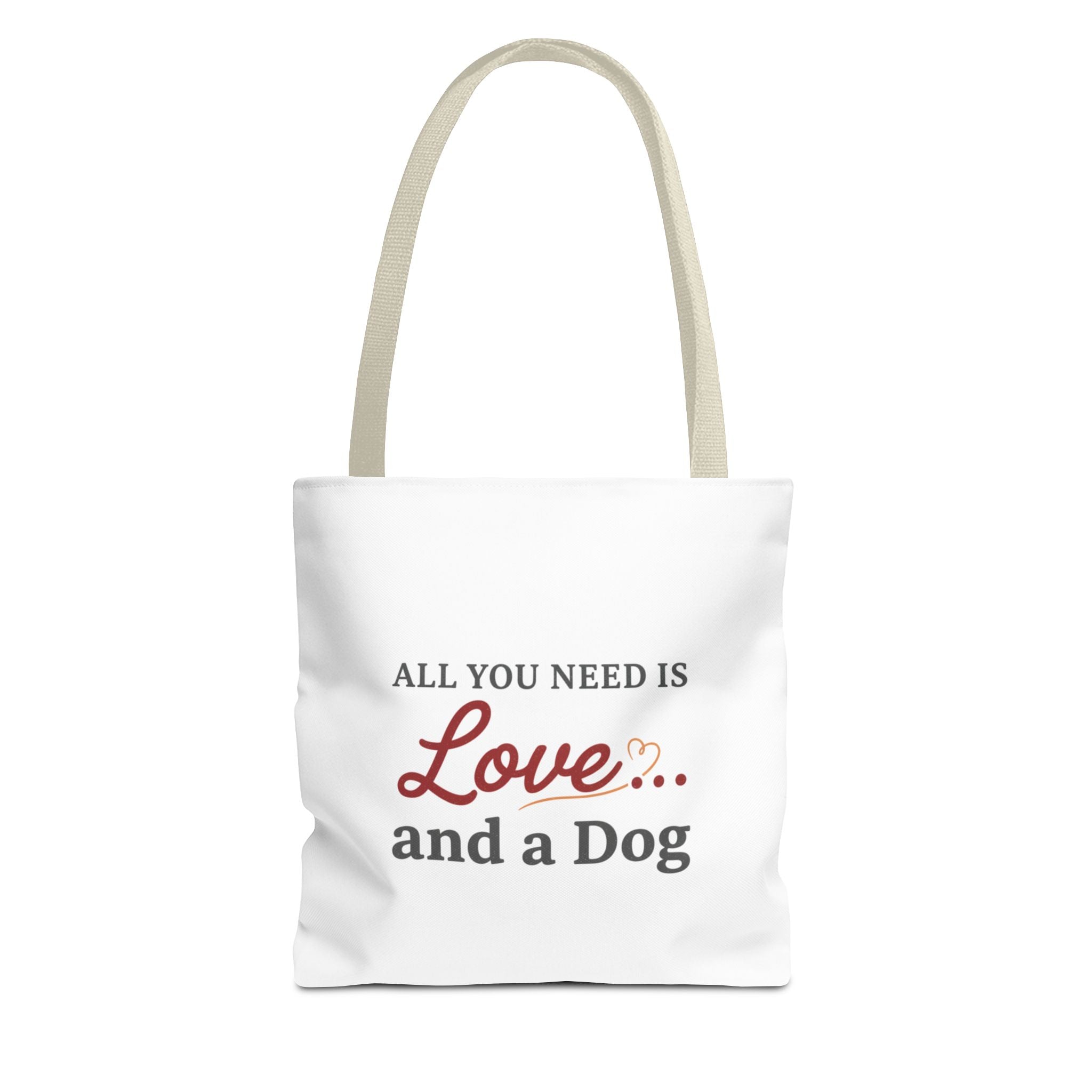 All You Need Is Love and Dog Tote Bag — Cute Dog Quote Canvas Tote
