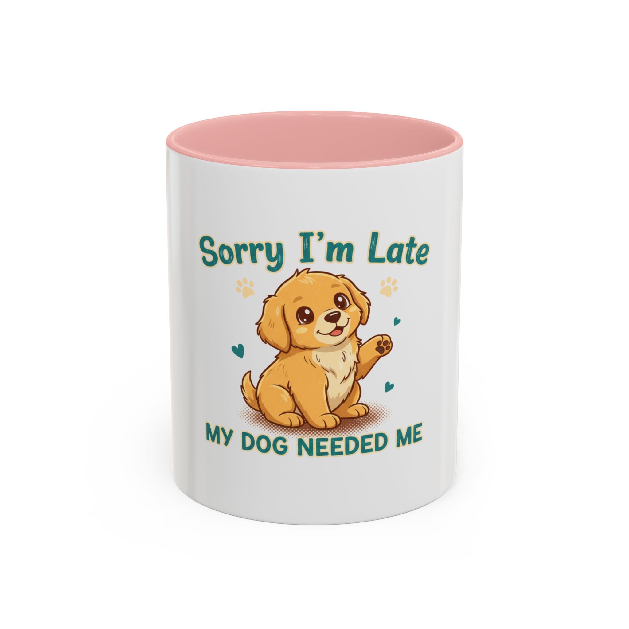 Sorry I'm Late My Dog Needed Me Coffee Mug — Cute Puppy Accent Mug (11/15oz)