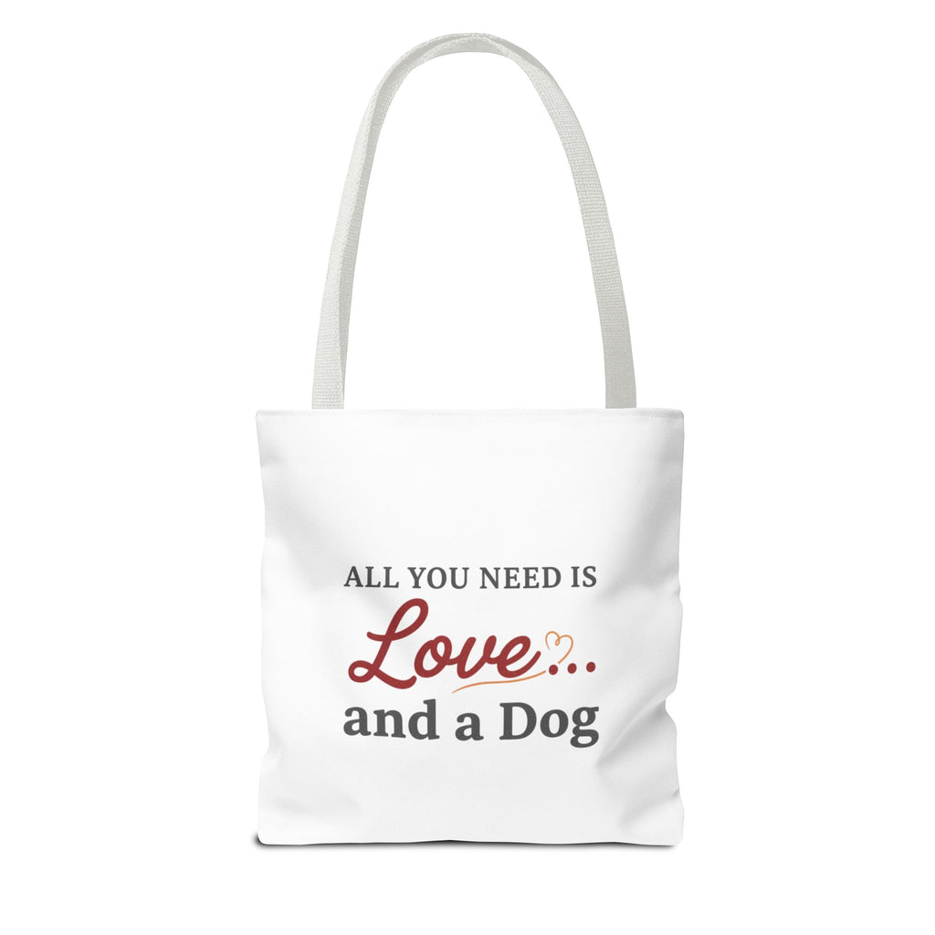 All You Need Is Love and Dog Tote Bag — Cute Dog Quote Canvas Tote