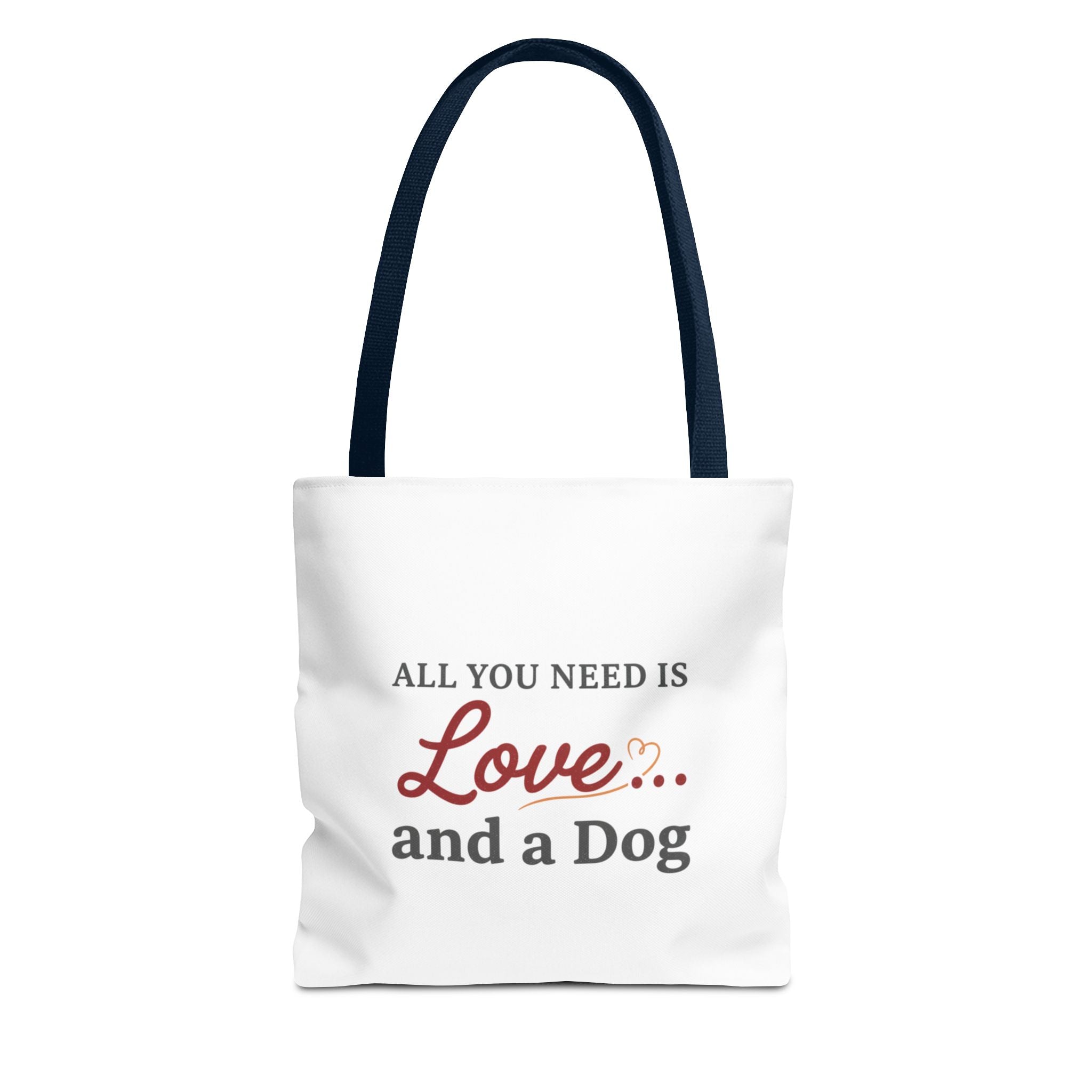 All You Need Is Love and Dog Tote Bag — Cute Dog Quote Canvas Tote