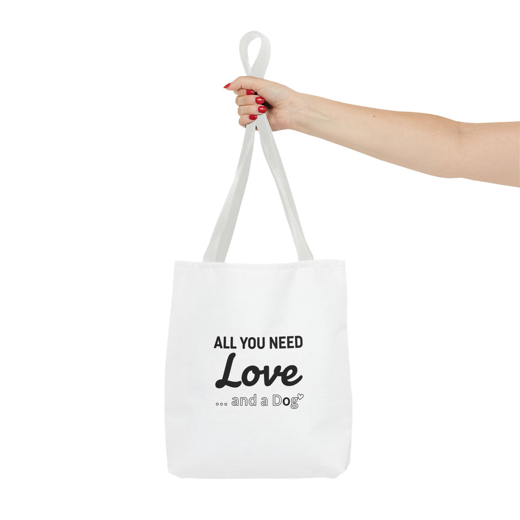All You Need Is Love and Dog Tote Bag — Cute Dog Quote Canvas Tote