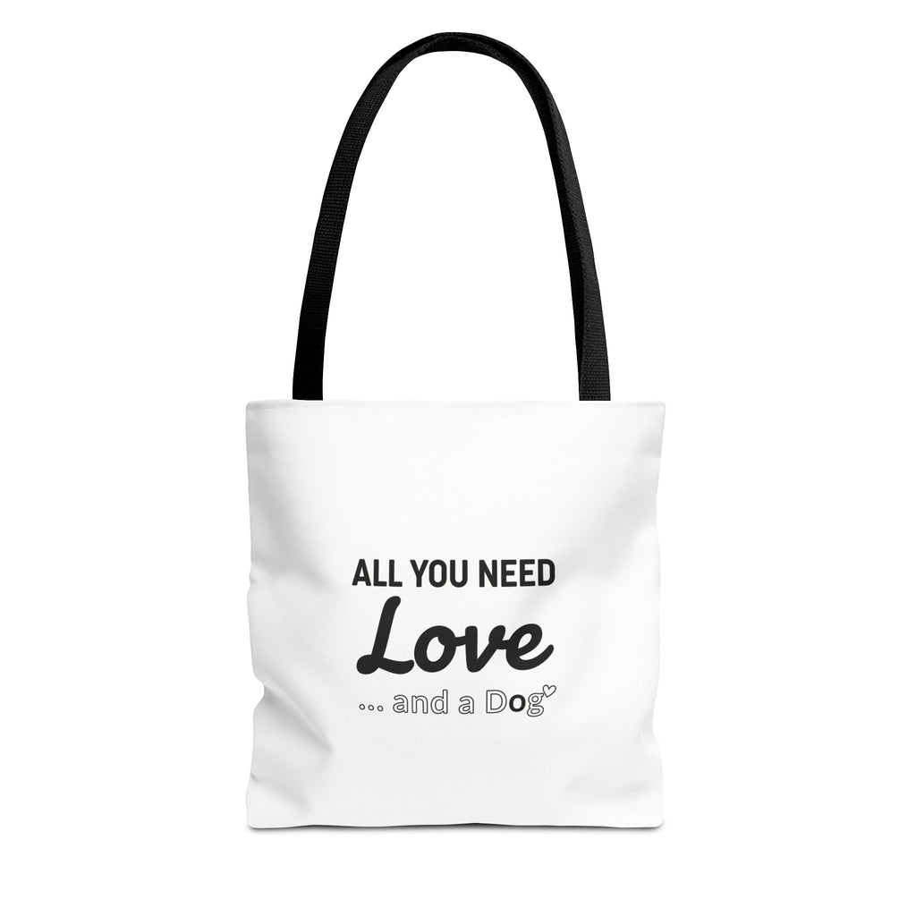 All You Need Is Love and Dog Tote Bag — Cute Dog Quote Canvas Tote
