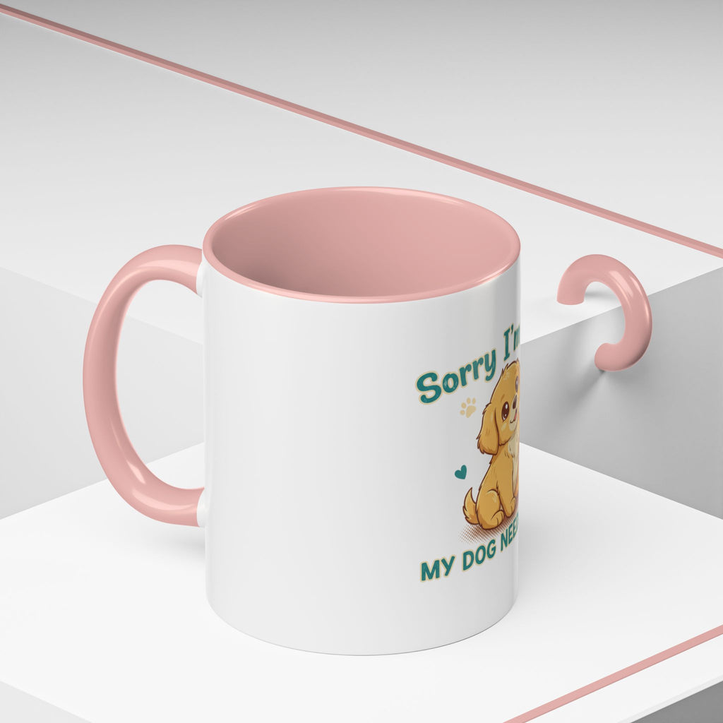 Sorry I'm Late My Dog Needed Me Coffee Mug — Cute Puppy Accent Mug (11/15oz)