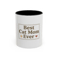 Best Cat Mom Ever Accent Coffee Mug - 11oz/15oz Cat Lover Gift