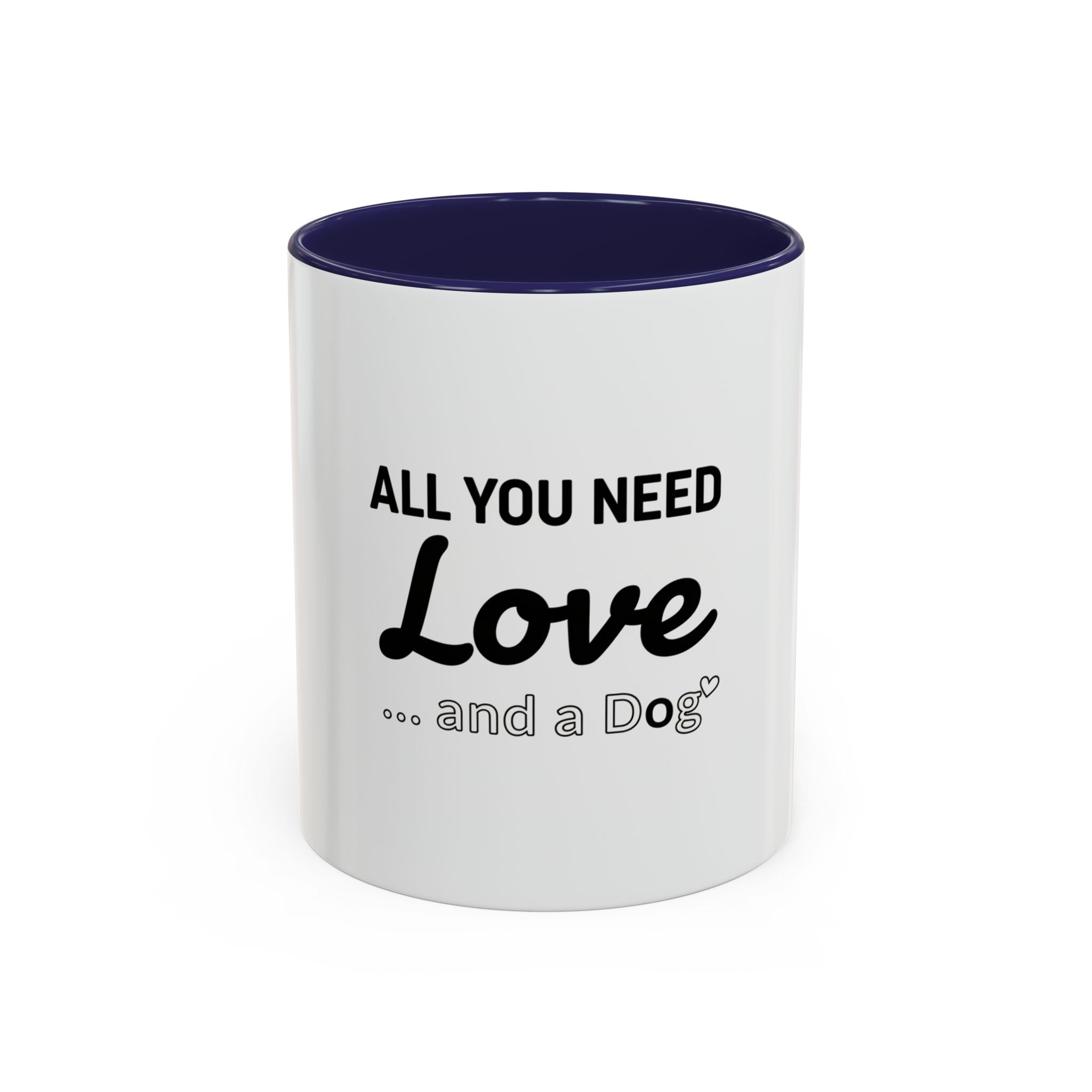 All You Need: Love and a Dog Accent Coffee Mug