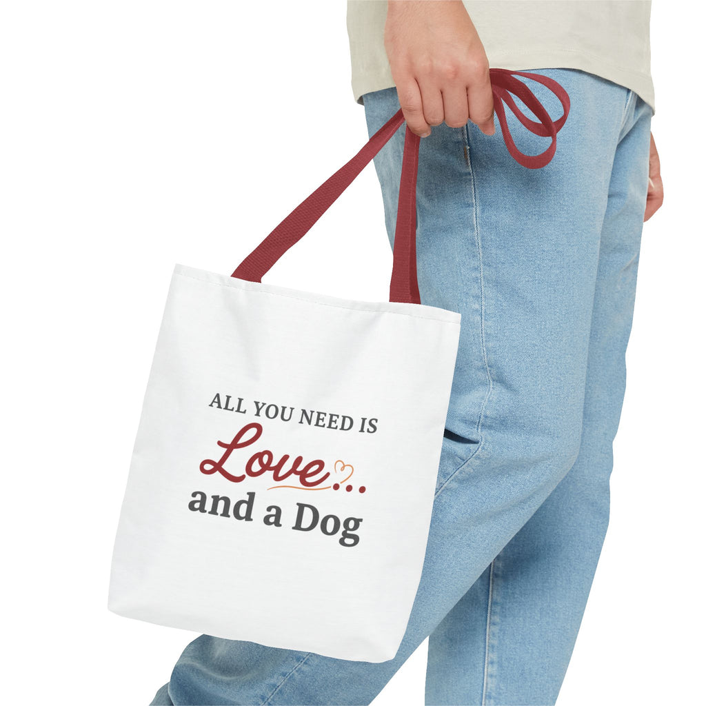 All You Need Is Love and Dog Tote Bag — Cute Dog Quote Canvas Tote
