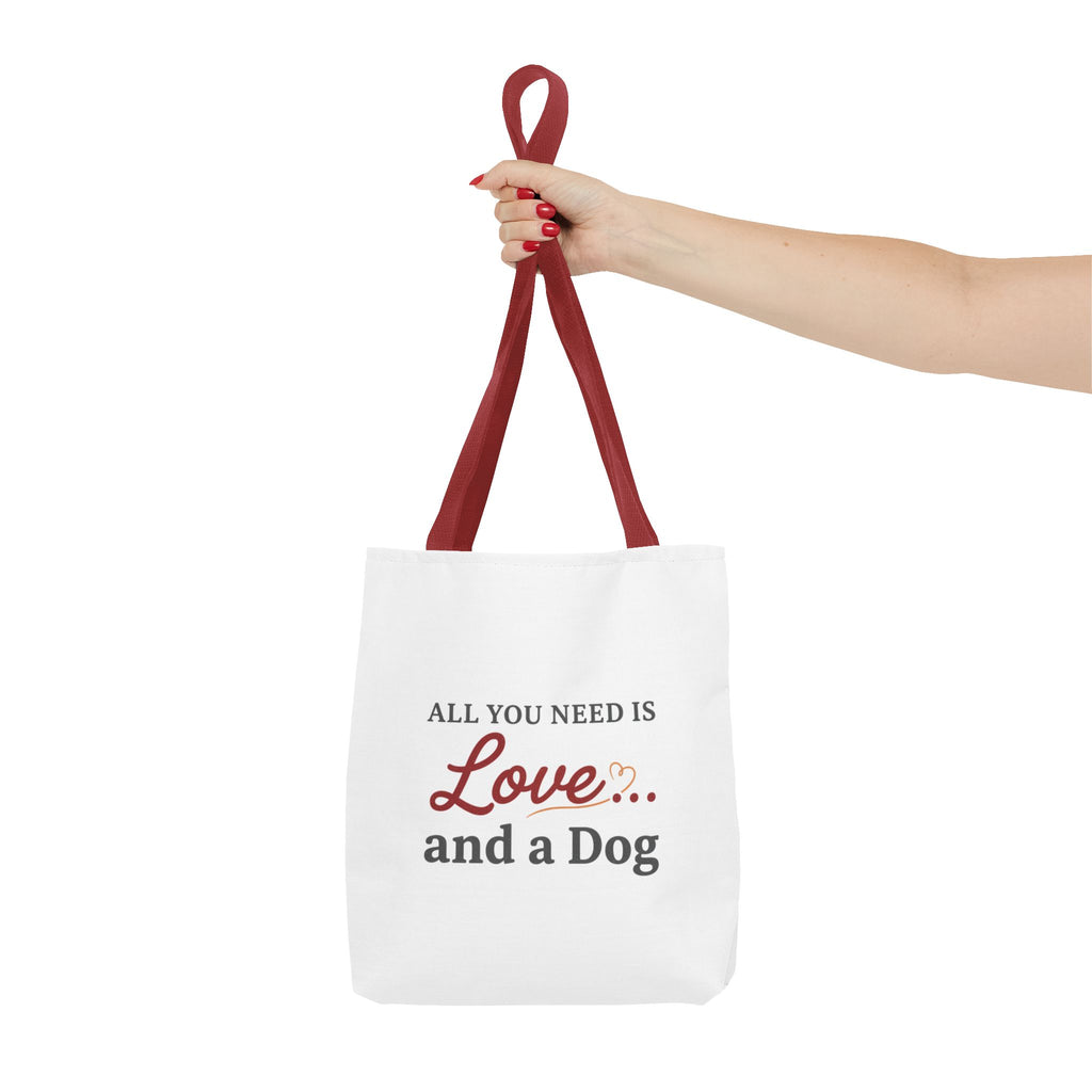 All You Need Is Love and Dog Tote Bag — Cute Dog Quote Canvas Tote