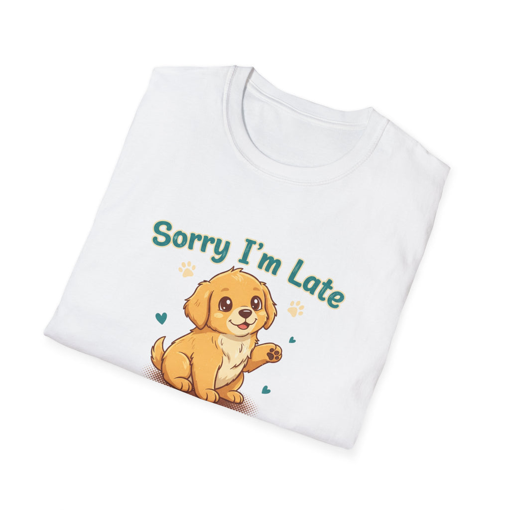 Funny Dog Lover T-Shirt – “Sorry I’m Late My Dog Needed Me” Tee, Soft Cotton Puppy Graphic Shirt, Gift for Dog Parents