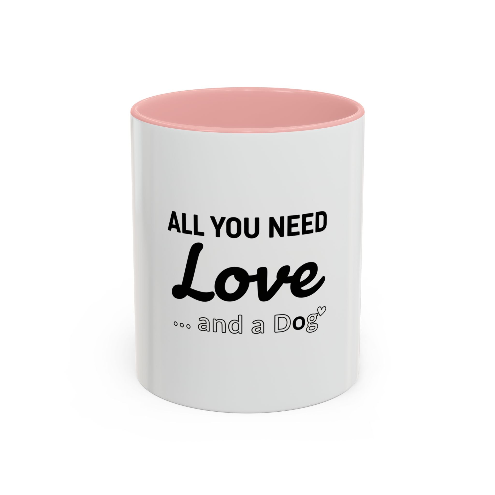 All You Need: Love and a Dog Accent Coffee Mug