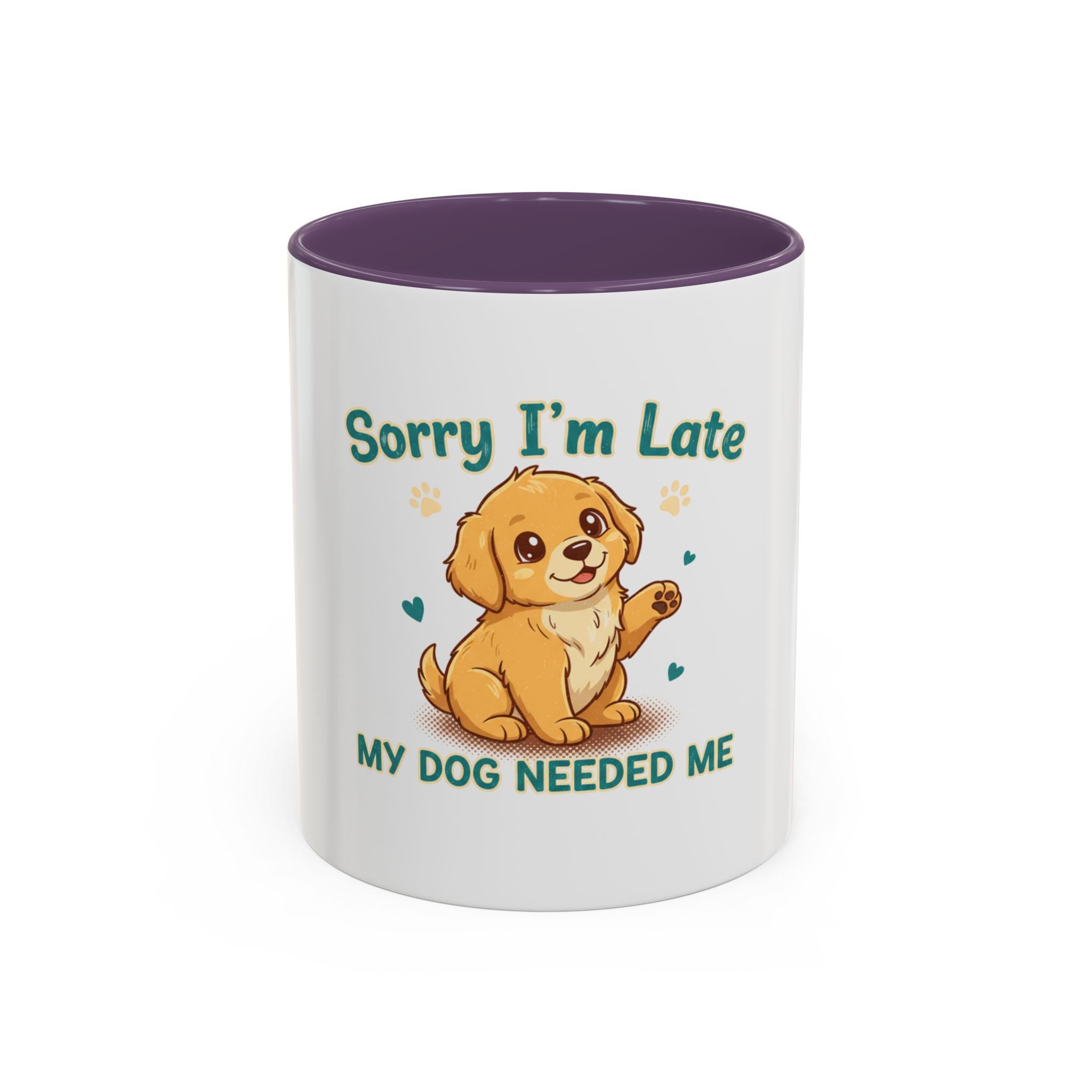 Sorry I'm Late My Dog Needed Me Coffee Mug — Cute Puppy Accent Mug (11/15oz)