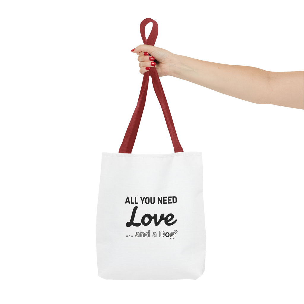 All You Need Is Love and Dog Tote Bag — Cute Dog Quote Canvas Tote
