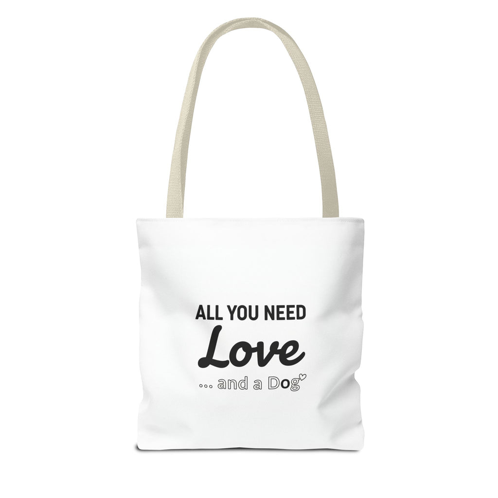 All You Need Is Love and Dog Tote Bag — Cute Dog Quote Canvas Tote