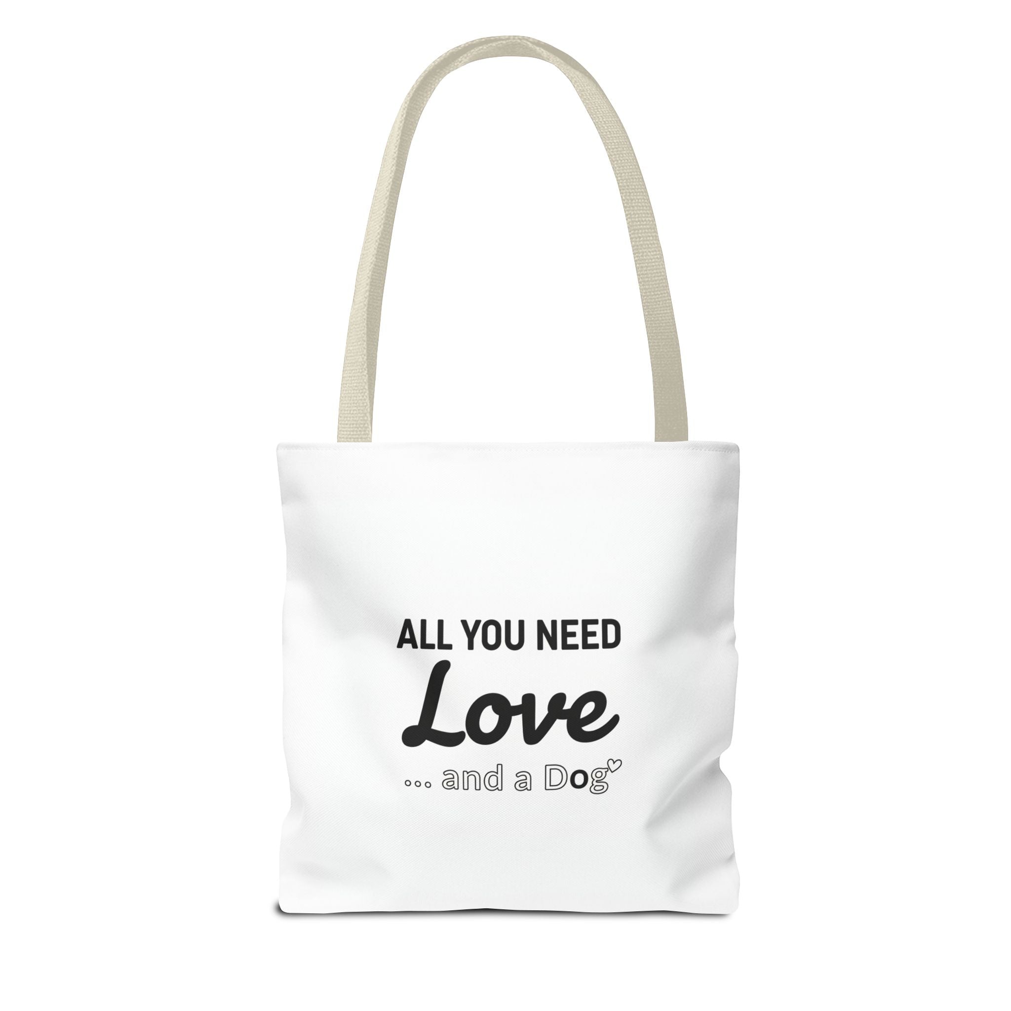 All You Need Is Love and Dog Tote Bag — Cute Dog Quote Canvas Tote