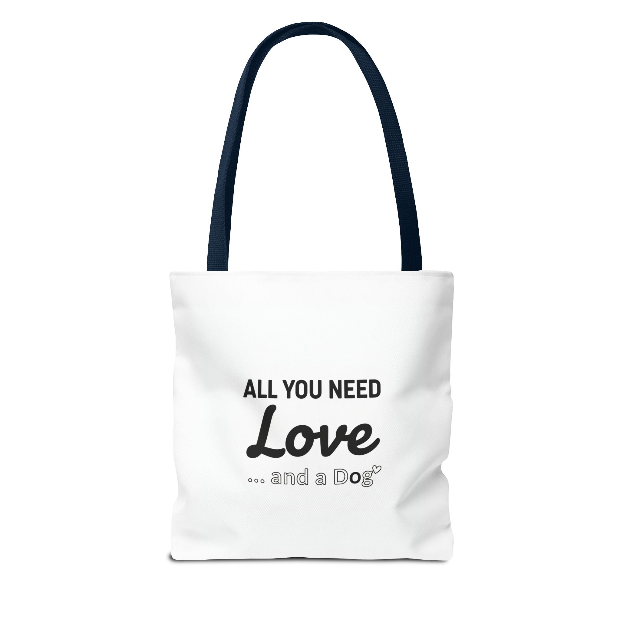 All You Need Is Love and Dog Tote Bag — Cute Dog Quote Canvas Tote