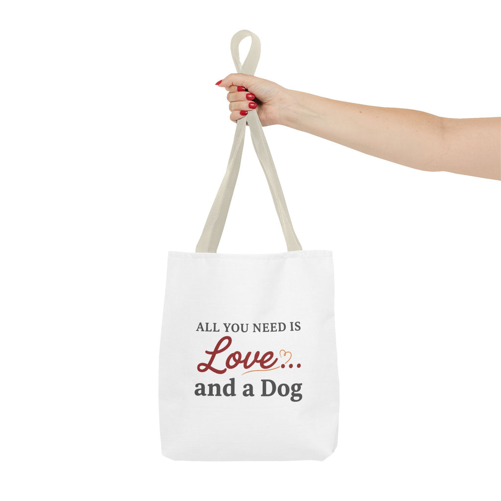 All You Need Is Love and Dog Tote Bag — Cute Dog Quote Canvas Tote