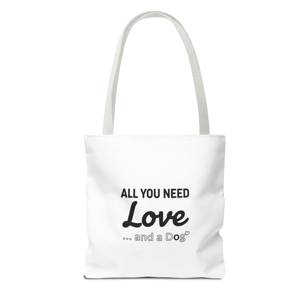 All You Need Is Love and Dog Tote Bag — Cute Dog Quote Canvas Tote