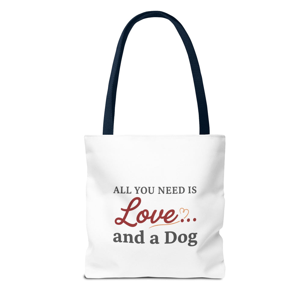All You Need Is Love and Dog Tote Bag — Cute Dog Quote Canvas Tote