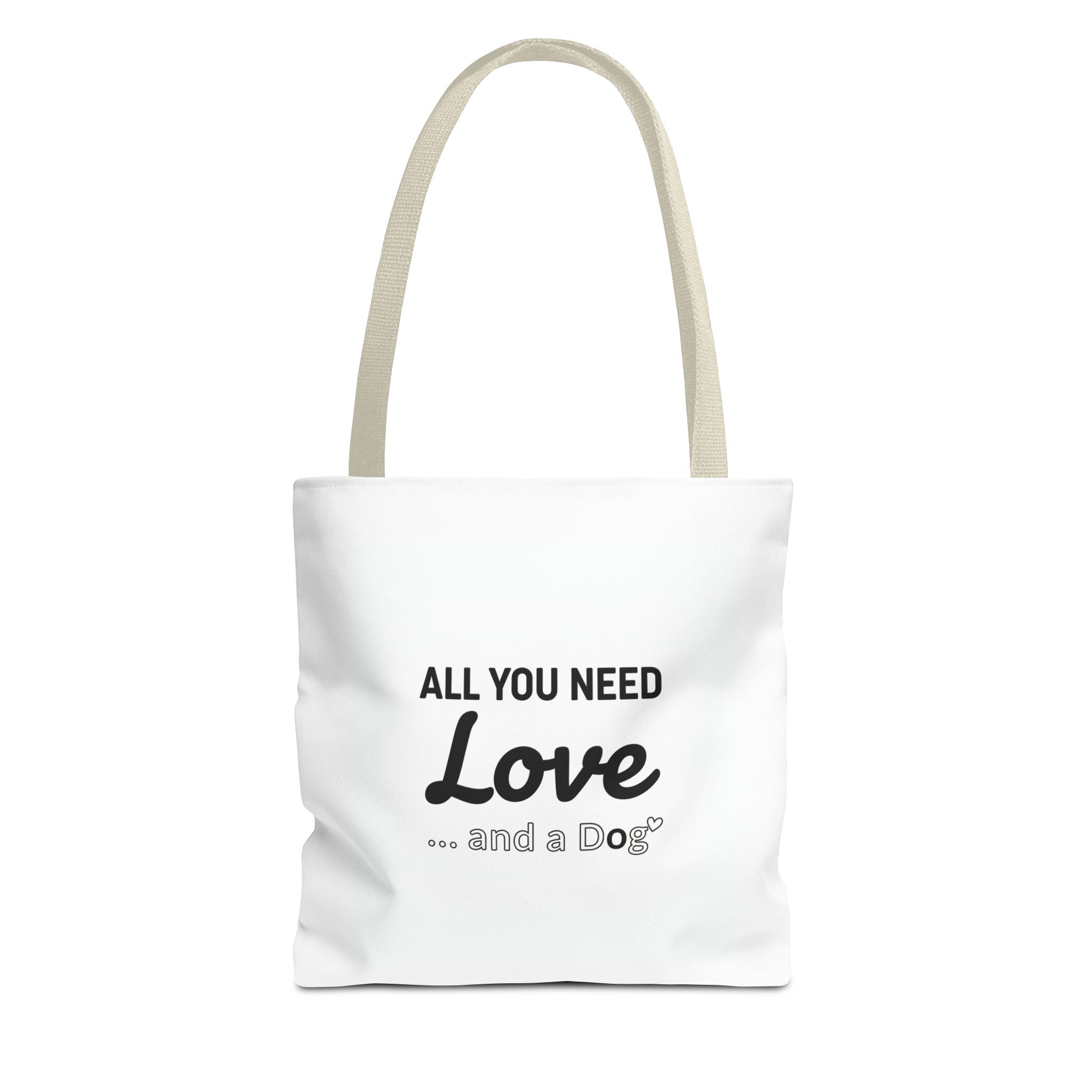 All You Need Is Love and Dog Tote Bag — Cute Dog Quote Canvas Tote