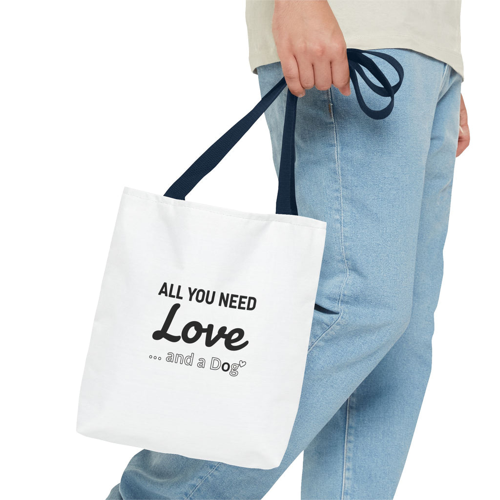 All You Need Is Love and Dog Tote Bag — Cute Dog Quote Canvas Tote
