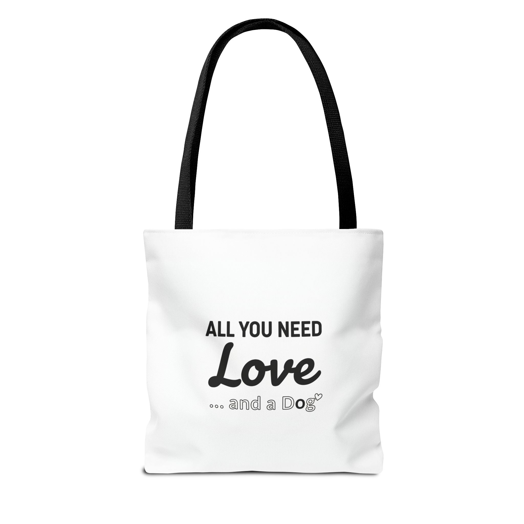 All You Need Is Love and Dog Tote Bag — Cute Dog Quote Canvas Tote