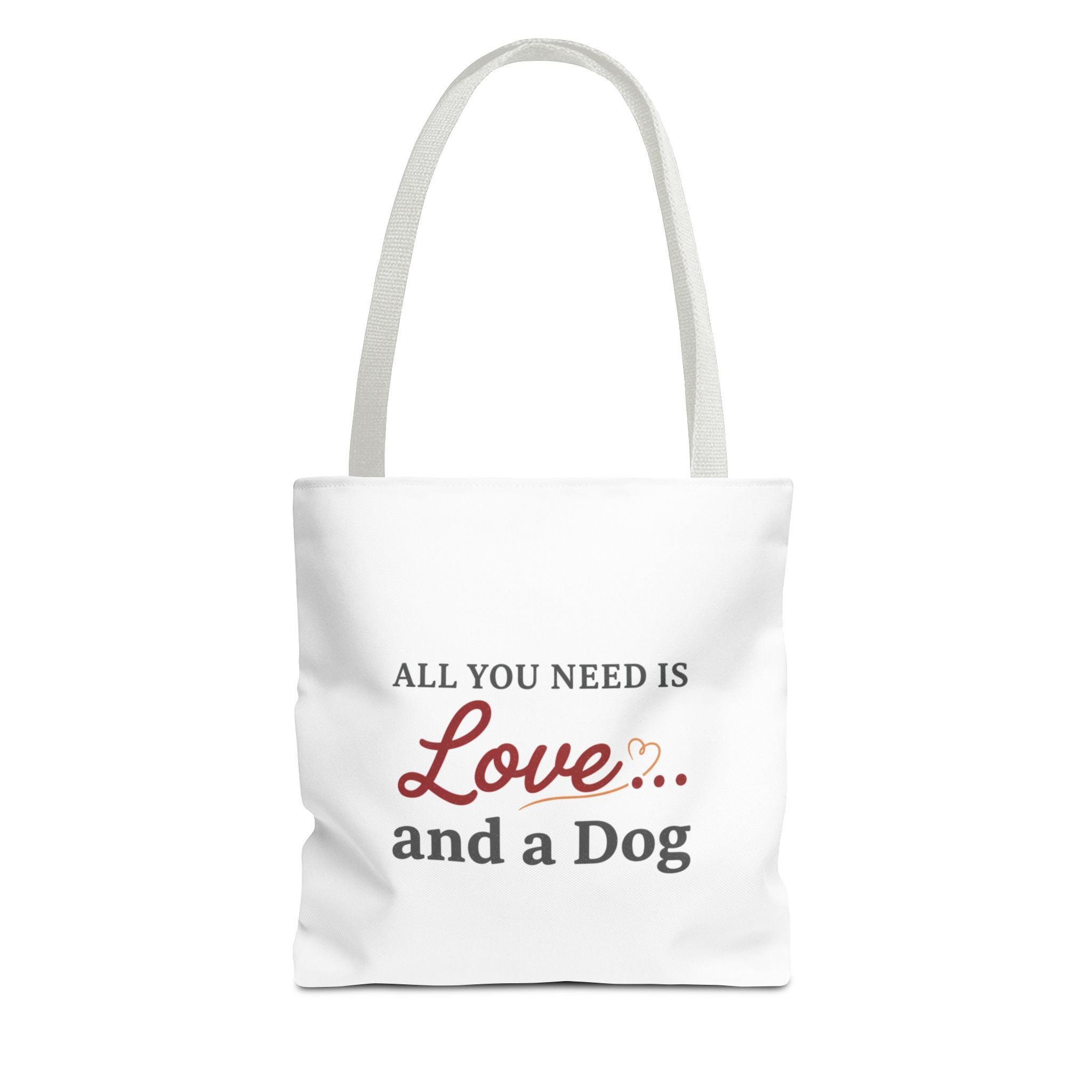 All You Need Is Love and Dog Tote Bag — Cute Dog Quote Canvas Tote