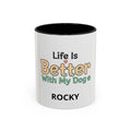 Life Is Better With My Dog On Drup Accent Coffee Mug (11/15oz)